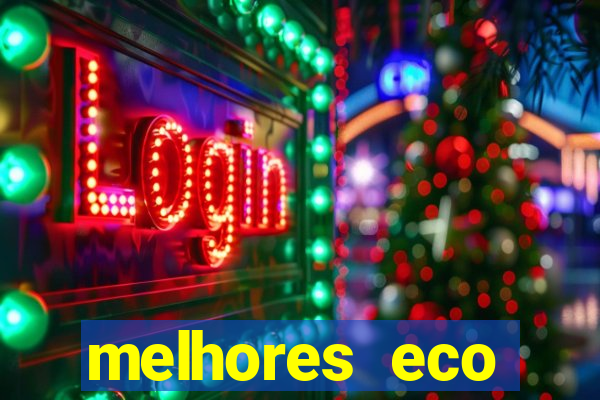 melhores eco resorts do brasil